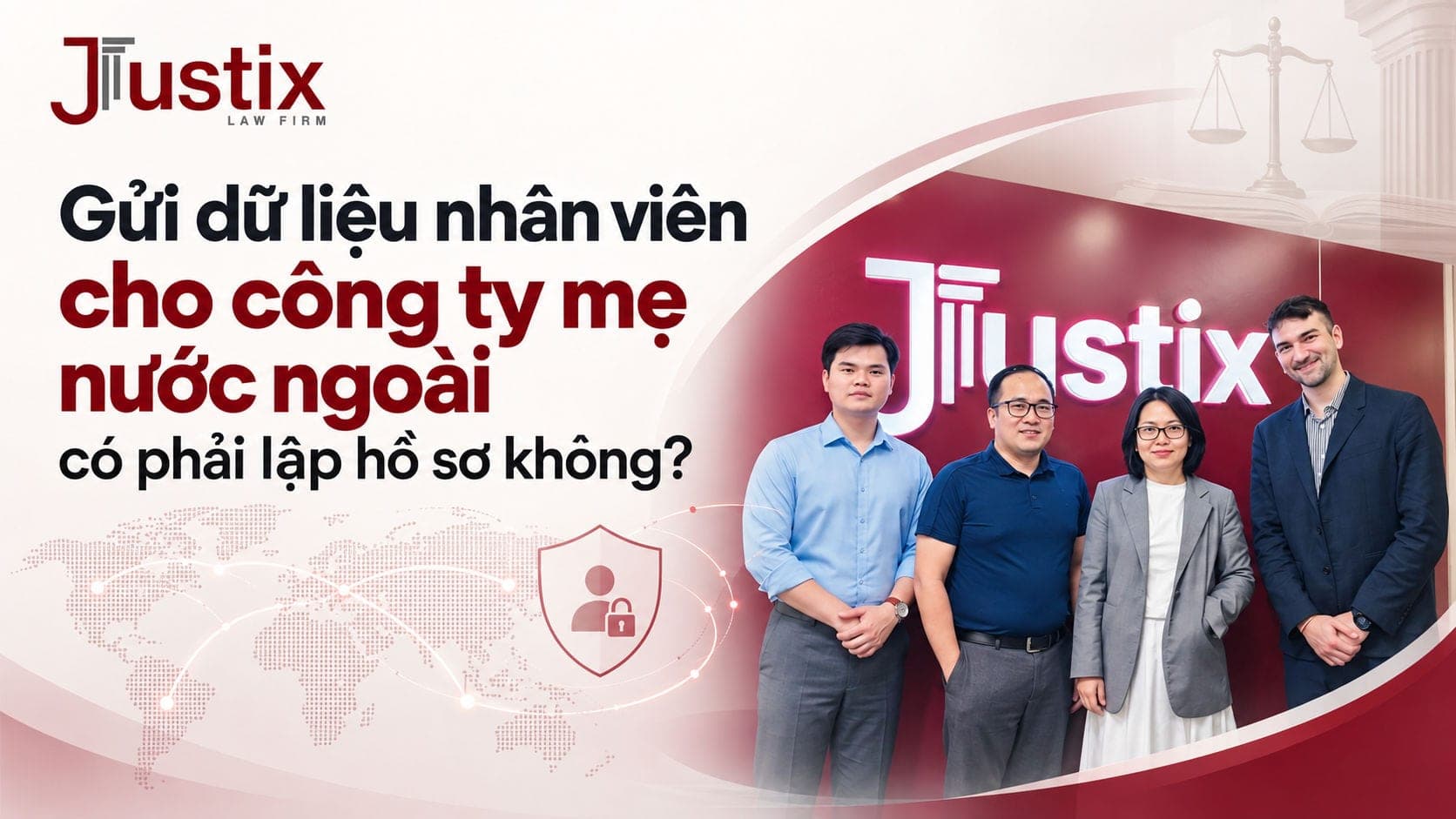 Gửi dữ liệu nhân viên cho công ty mẹ ở nước ngoài có phải lập hồ sơ không?